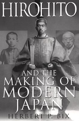 Cover for Hirohito And The Making Of Modern Japan