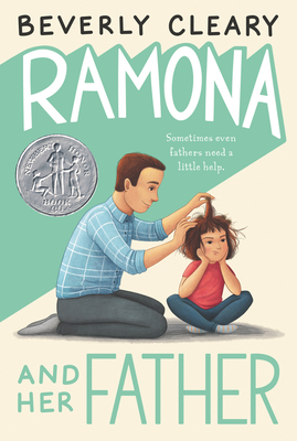 Ramona and Her Father: A Newbery Honor Award Winner By Beverly Cleary, Jacqueline Rogers (Illustrator) Cover Image