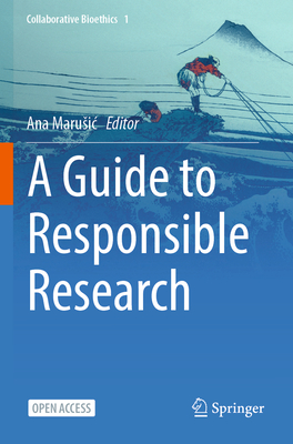 A Guide to Responsible Research By Ana Marusic (Editor) Cover Image