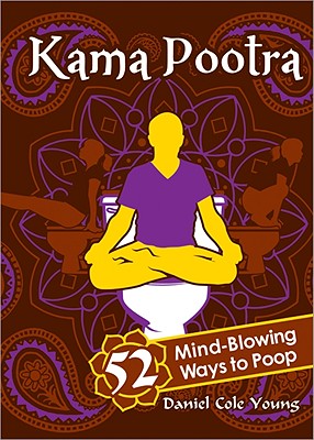 Kama Pootra: 52 Mind-Blowing Ways to Poop Cover Image