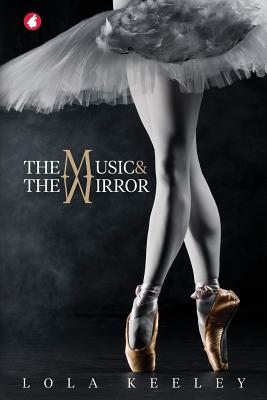 The Music and the Mirror By Lola Keeley Cover Image