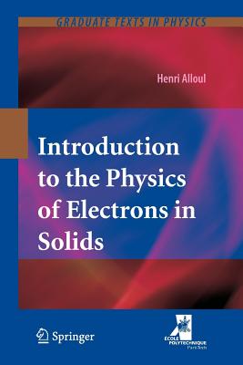 Introduction to the Physics of Electrons in Solids (Graduate Texts in Physics) By Stephen Lyle (Translator), Henri Alloul Cover Image
