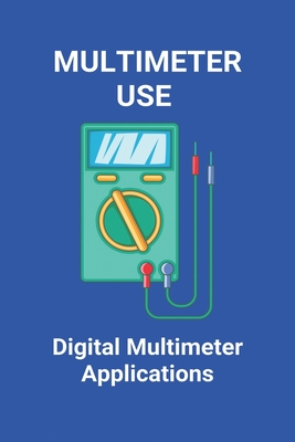 Multimeter Use: Digital Multimeter Applications: Astroai Digital Multimeter Cover Image