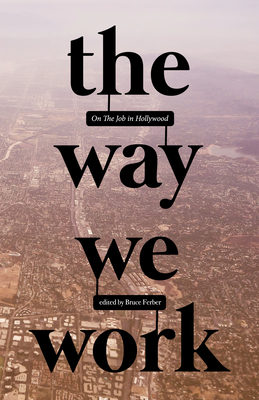 The Way We Work: On the Job in Hollywood Cover Image