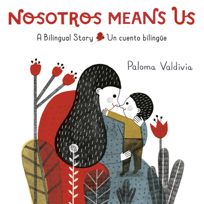 Book cover: Nosotros Means Us by Paloma Valdivia