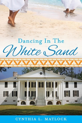 Dancing In The White Sand By Cynthia Matlock Cover Image