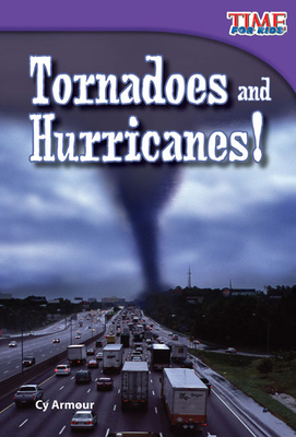 Tornadoes and Hurricanes! (TIME FOR KIDS®: Informational Text) Cover Image