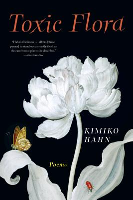 Toxic Flora: Poems By Kimiko Hahn Cover Image