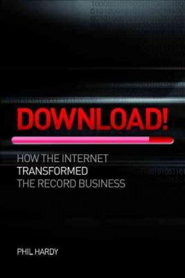 Download: How Digital Destroyed the Record Business By Phil Hardy Cover Image