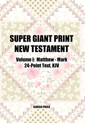 Super Giant Print New Testament, Volume I, Matthew-Mark, 24-Point Text, KJV Cover Image