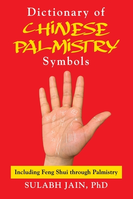 Dictionary of Chinese Palmistry Symbols By Sulabh Jain Cover Image