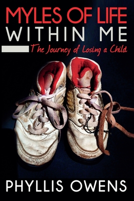 Myles of Life Within Me: The Journey of Losing a Child - 2nd Edition Cover Image