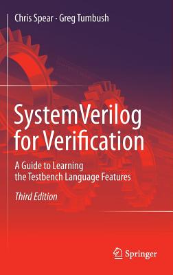 Systemverilog for Verification: A Guide to Learning the Testbench Language Features Cover Image