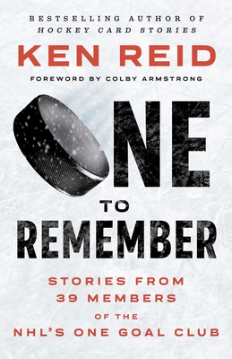 One to Remember: Stories from 39 Members of the Nhl's One Goal Club Cover Image