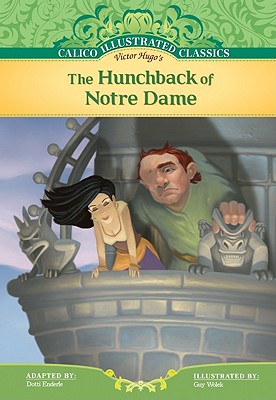 Hunchback of Notre Dame (Calico Illustrated Classics) By Victor Hugo, Guy Wolek (Illustrator) Cover Image