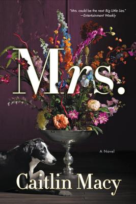 Mrs.: A Novel By Caitlin Macy Cover Image