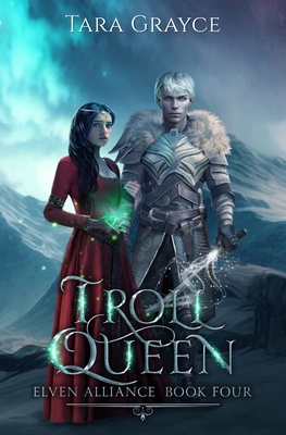 Troll Queen (Elven Alliance #4)