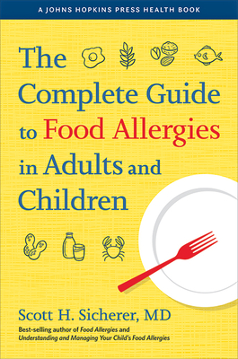 The Complete Guide to Food Allergies in Adults and Children (Johns Hopkins Press Health Books) Cover Image