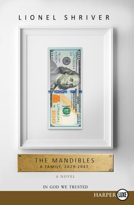 The Mandibles: A Family, 2029-2047 Cover Image