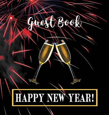 Party Guest Book HARDCOVER: Seasonal Party Guest Book for New Year's Eve:: Party Guest Book For NEW YEAR'S EVE By Angelis Publications (Prepared by) Cover Image