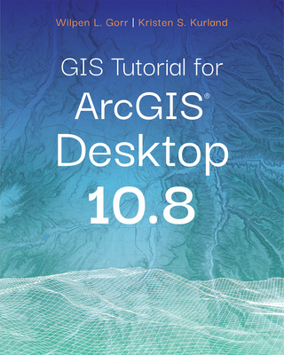 GIS Tutorial for Arcgis Desktop 10.8 Cover Image