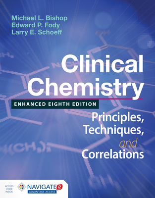 Clinical Chemistry: Principles, Techniques, and Correlations, Enhanced Edition: Principles, Techniques, and Correlations, Enhanced Edition Cover Image