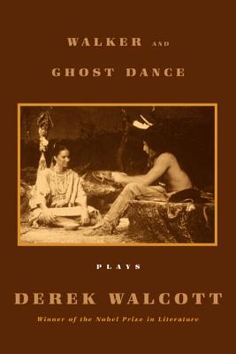 Walker and Ghost Dance: Plays Cover Image