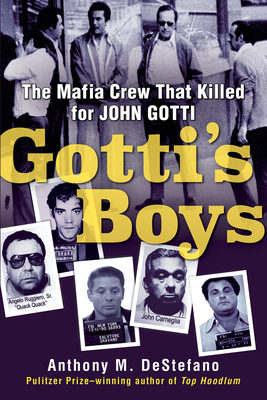 Gotti's Boys: The Mafia Crew That Killed for John Gotti By Anthony M. DeStefano Cover Image