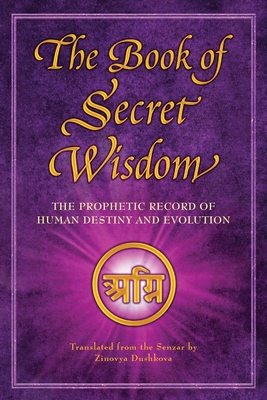 The Book of Secret Wisdom: The Prophetic Record of Human Destiny and Evolution Cover Image