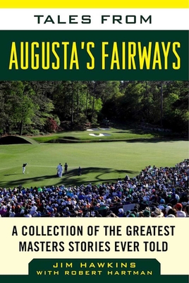 Tales from Augusta's Fairways: A Collection of the Greatest Masters Stories Ever Told (Tales from the Team) Cover Image
