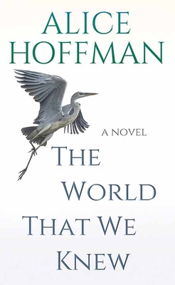 The World That We Knew By Alice Hoffman Cover Image