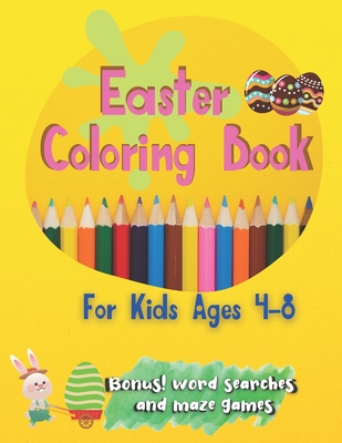 Happy Easter Coloring Book For Kids Ages 4-8: Easter Coloring Book For Kids  And Toddlers Easter Coloring Book Christian Coloring Books For Kids Ages 4  (Paperback)