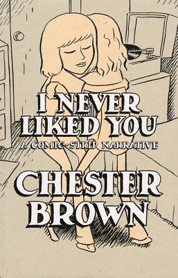 I Never Liked You: A Comic-Strip Narrrative Cover Image