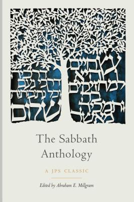 The Sabbath Anthology (The JPS Holiday Anthologies) By Abraham E. Millgram (Editor) Cover Image