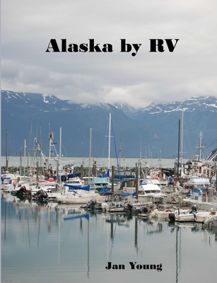 Alaska by RV By Jan Young Cover Image