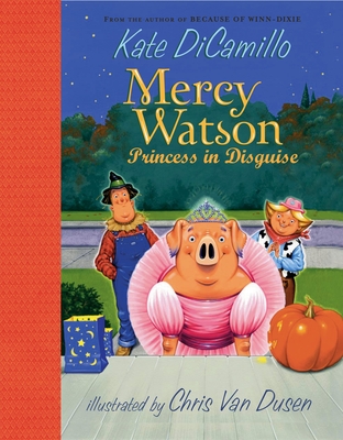 Mercy Watson: Princess in Disguise By Kate DiCamillo, Chris Van Dusen (Illustrator) Cover Image