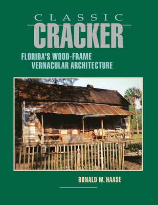 Classic Cracker: Florida's Wood-Frame Architecture Cover Image