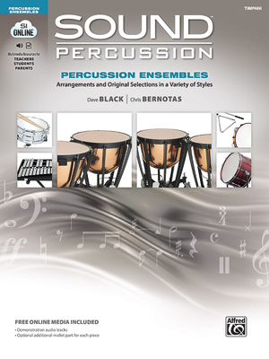 Sound Percussion Ensembles: Arrangements and Original Selections in a Variety of Styles, Book & Online Media By Dave Black, Chris Bernotas Cover Image
