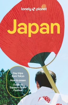 Lonely Planet Japan: Plan the Trip of a Lifetime | Detailed Itineraries & Maps | Insider Tips | Covers Tokyo, Mt Fuji, Central Honshu, Kyoto, Kansai, Sapporo, Shikoku and more (Travel Guide)