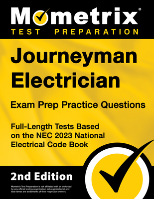 Journeyman Electrician Exam Prep Practice Questions: Full-Length Tests Based on the NEC 2023 National Electrical Code Book [2nd Edition] Cover Image