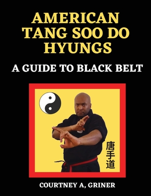 American Tang Soo Do Hyungs: A Guide to Black Belt Cover Image
