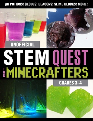 Unofficial STEM Quest for Minecrafters: Grades 3–4 (STEM for Minecrafters)