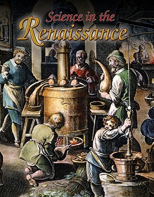 Science in the Renaissance (Renaissance World) By Lisa Mullins Cover Image