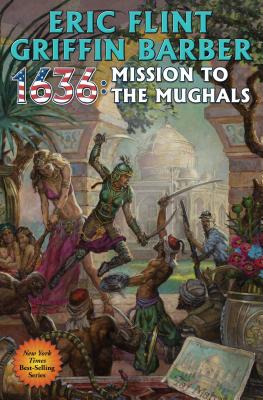 1636: Mission to the Mughals (Ring of Fire #23) By Eric Flint, Griffin Barber Cover Image