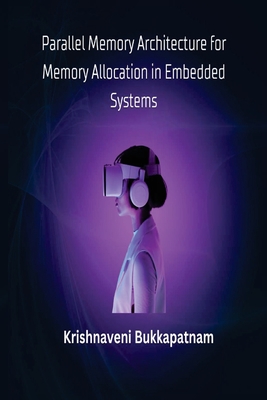 Parallel Memory Architecture for Memory Allocation in Embedded Systems Cover Image