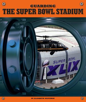 Guarding the Super Bowl Stadium (Highly Guarded Places)
