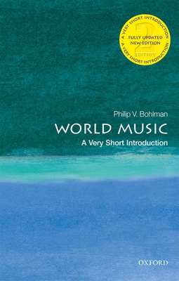 World Music: A Very Short Introduction (Very Short Introductions) By Philip V. Bohlman Cover Image