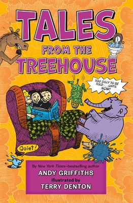 Tales from the Treehouse: Too Silly to Be Told . . . Until NOW! (The Treehouse Books) Cover Image