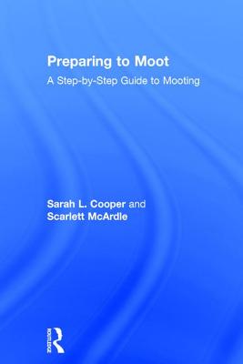 Preparing to Moot: A Step-By-Step Guide to Mooting Cover Image