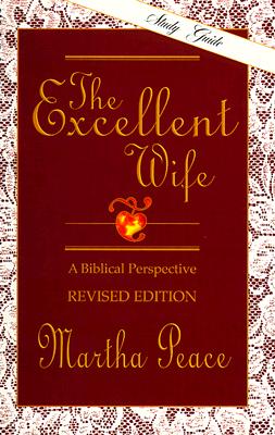 The Excellent Wife: Study Guide By Martha Peace Cover Image